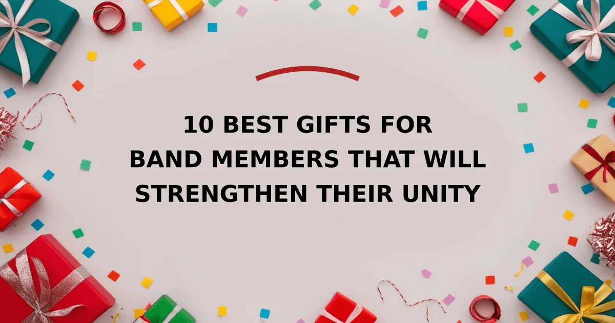 10 Best Gifts for Band Members That Will Strengthen Their Unity